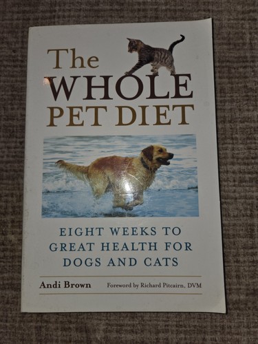 The whole pet diet - the, diet: