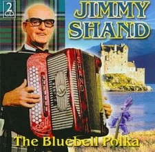 Shand, Jimmy - Bluebell Polka - Shand, Jimmy CD 8SVG The Cheap Fast Free Post