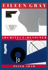 Eileen Gray: Architect/Designer : A Biography - Adam, Peter