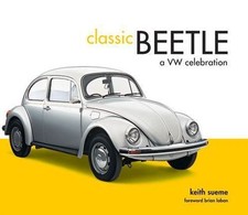 Classic Beetle: A VW Celebration [hardcover] Keith Seume,Brian Laban [Oct 15, 20