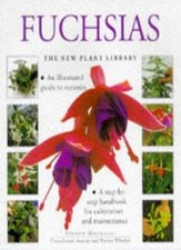 Fuchsias (New Plant Library) By Andrew Mikolajski, Antony Wheeler, Norma Wheele