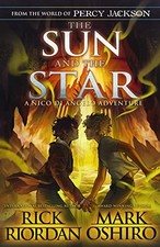 From the World of Percy Jackson: The Sun and the Star (The... - Riordan, Rick