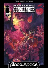 DEADLY TALES OF THE GUNSLINGER
