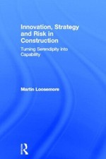 Innovation, Strategy and Risk in Construction: , Loosemore..