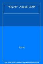 "Shoot!" Annual 2005 By Anon"