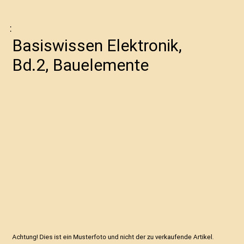 Basiswissen elektronik 2 - basiswissen, elektronik,