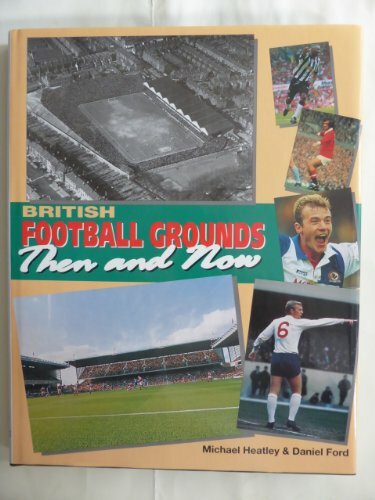 Football grounds then and - grounds,