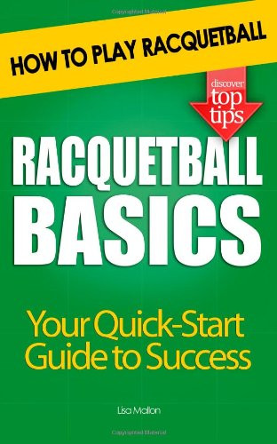 Racquetball basics how - basics:, to