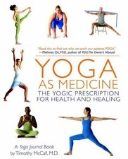 Yoga as Medicine: The Yogic