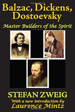 Balzac, Dickens, Dostoevsky: Master Builders of the Spirit: 01 - Zweig, Stefan