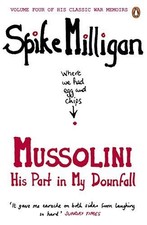 Mussolini: His Part in My Downfall (Spike Milligan War... - Milligan, Spike