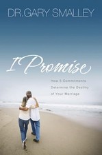 I Promise: How Five Commitments Determine the Destiny of... - Smalley, Gary