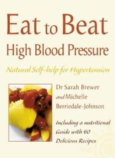 High Blood Pressure: Natural Self-help for Hypertension, including 60 recipes (