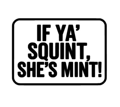Squint she s mint - ya,