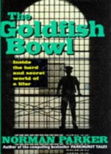The Goldfish Bowl: Inside the