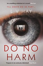 Do No Harm, L V Hay