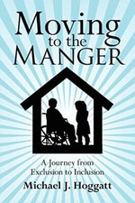 Hoggatt - Moving to the Manger  A Journey from Exclusion to Inclusion  - X555z
