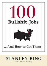 100 Bullshit Jobs. . . And How