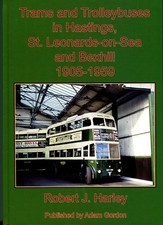 Trams and Trolleybuses in Hastings, St Leonards-on-Sea and Bexhill 1905-1959