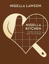 Nigella Kitchen: Recipes from