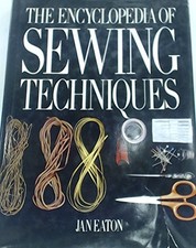 THE ENCYCLOPEDIA OF SEWING TECHNIQUES - Eaton, Jan