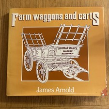 Farm Waggons and Carts by James Arnold 1st Edition 1977 