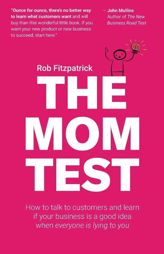 The mom test how - the, talk