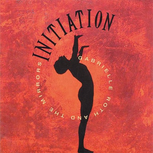 Gabrielle roth initiation - gabrielle,