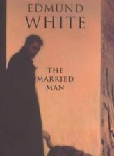 The Married Man By Edmund White. 9780701166717