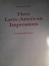 GORDON LEWIN/ THREE LATIN IMPRESSIONS FOR Bb CLARINET AND FLUTE