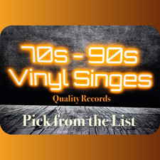 70s 80s 90s VINYL SINGLES - Excellent Quality and Prices - POP / ROCK / SOUL ++