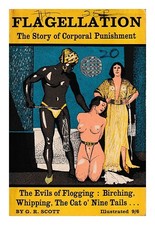 SCOTT, GEORGE RYLEY Flagellation : a history of corporal punishment in its histo