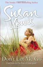 Don't Let Me Go,Susan Lewis-