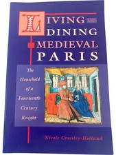 Living Dining in Medieval Paris Nicole Crossley Holland Paperback Book