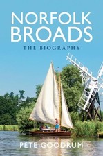Norfolk broads the biography - norfolk,