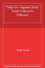 Tulips for Augusta (Betty Neels Collector's Editions)-Betty Neels