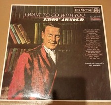 Eddy Arnold. I Want To Go With
