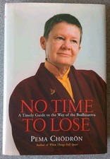 No Time to Lose: A Timely Guide to the Way of the B... by Chodron, Pema Hardback