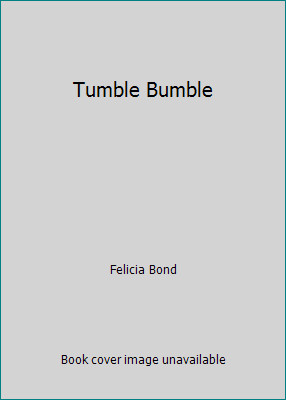 Tumble bumble felicia bond - tumble,