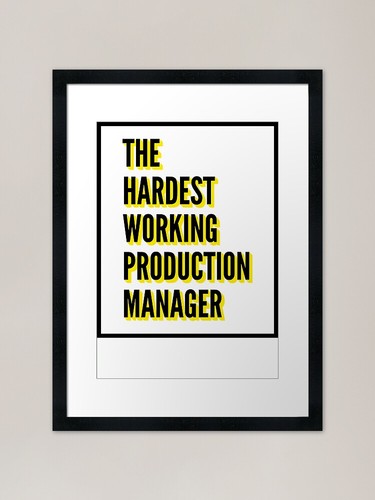 The hardest working production - working,