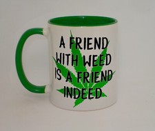 Friend With Weed Indeed Mug