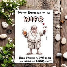 Funny Wife Birthday Card Rude Joke Humour for Her Female - The Only Present