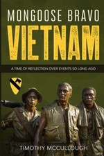 Mongoose Bravo: Vietnam: A Time of Reflection Over Events So Long Ago: Used
