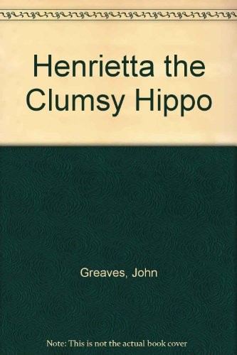 Henrietta the clumsy - the,