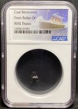 TITANIC 1912 COAL from Shipwreck SEA SALVAGED Authentic Boiler Recovered CAG NGC
