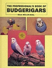 Professional Book of Budgerigars (The Professional's... - Muller-Bierl, Maja