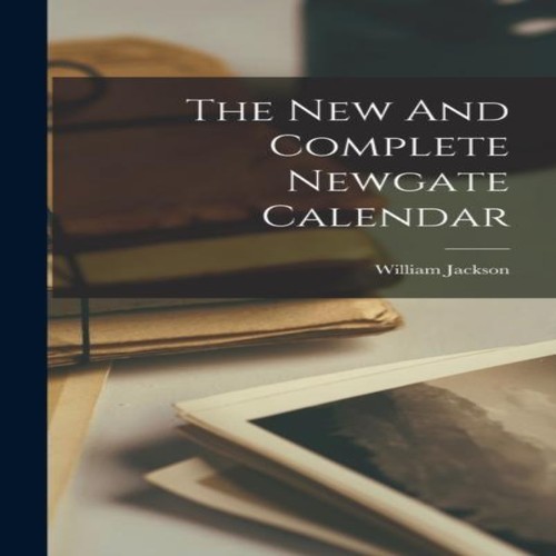 The new and complete - the, newgate