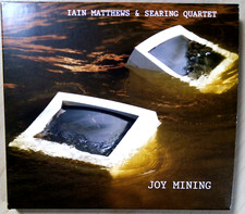 Iain Matthews and Searing Quartet : Joy Mining - CD Digipak (2009, Fledg'ling)