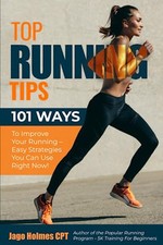 Top Running Tips: 101 Ways To Impro..., Holmes, Mr Jago