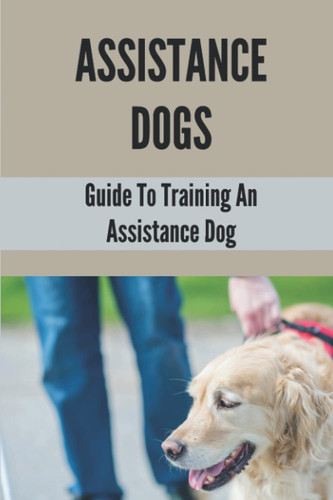 Assistance dogs guide to - guide,